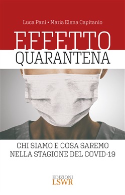 “Effetto Quarantena”, la presentazione on line del libro di Pani e Capitanio giovedì 30 luglio 